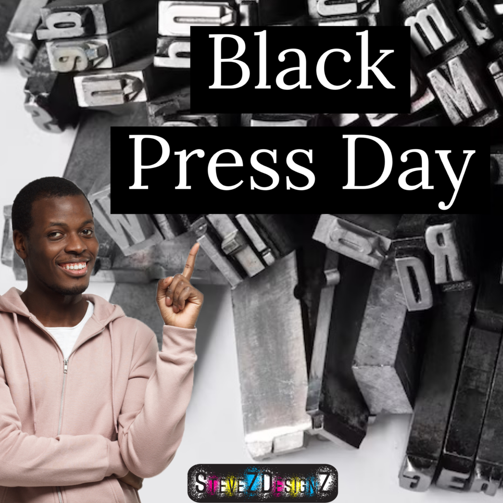 Black Press Day SteveZ DesignZ